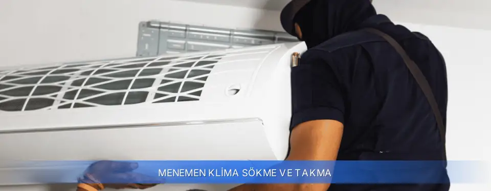 Menemen İlçemi Klima Sökme ve Takma
